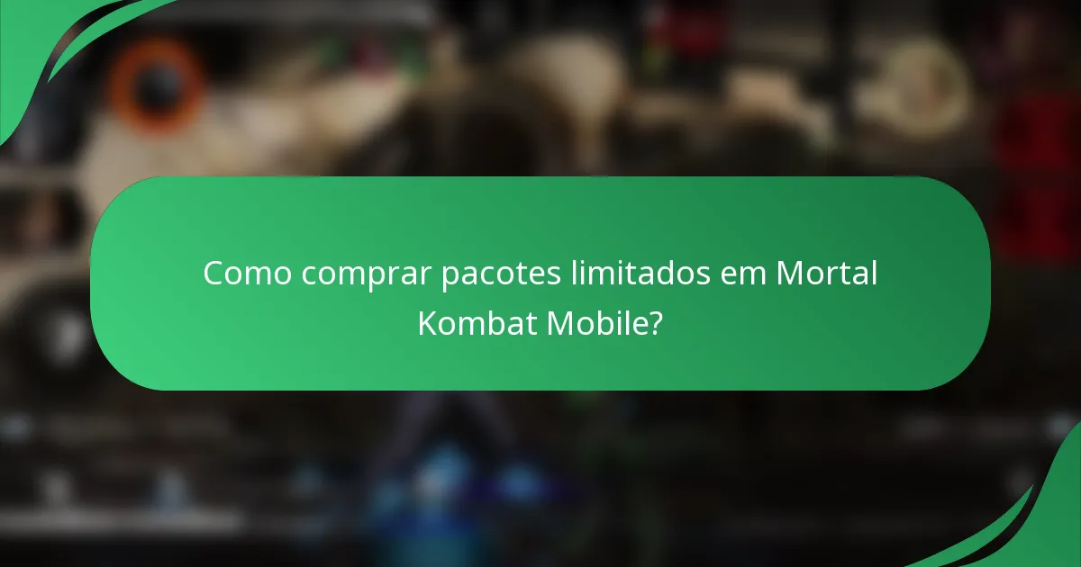 Como comprar pacotes limitados em Mortal Kombat Mobile?