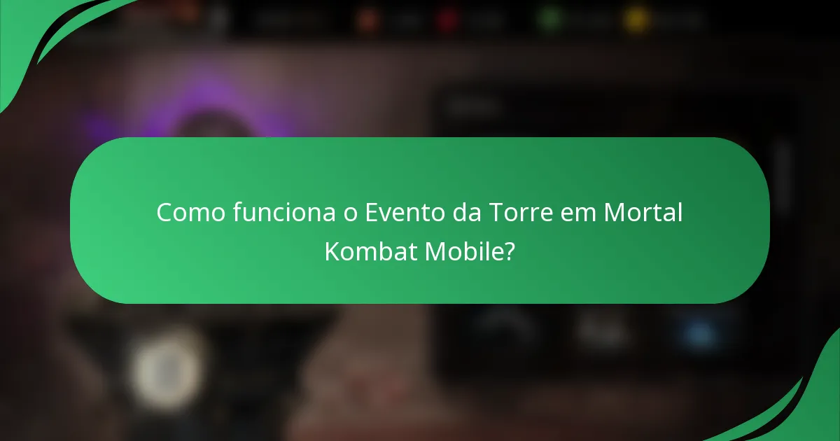 Como funciona o Evento da Torre em Mortal Kombat Mobile?