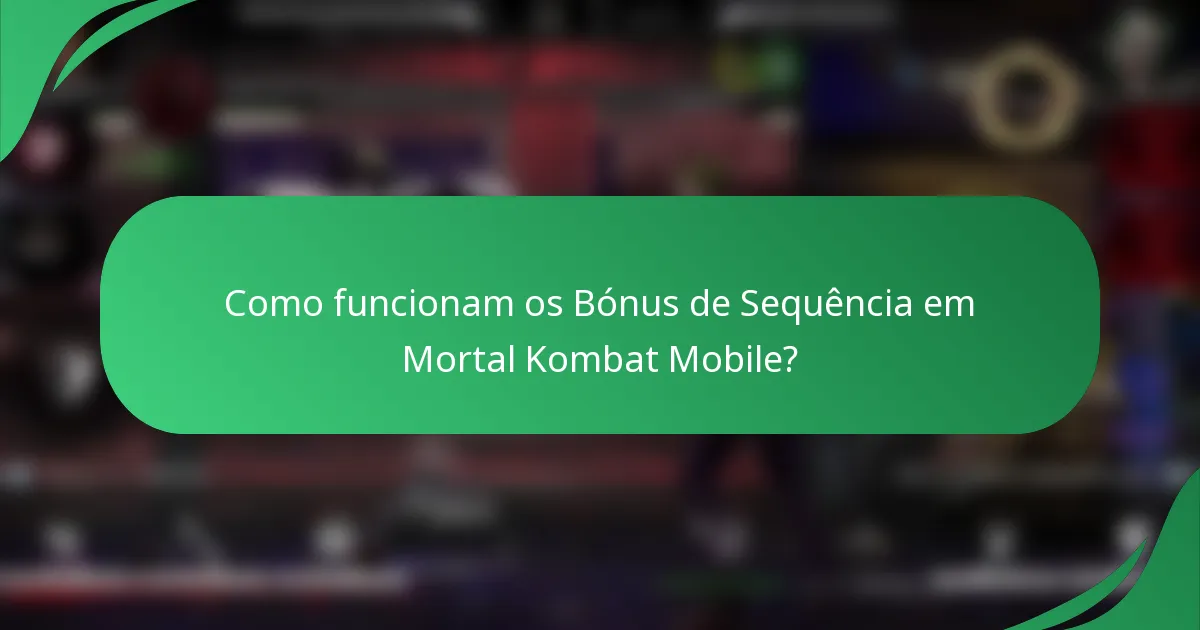 Como funcionam os Bónus de Sequência em Mortal Kombat Mobile?