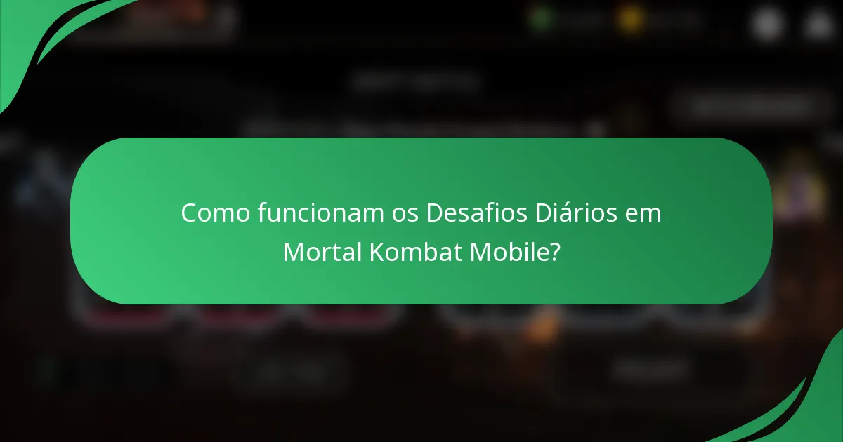 Como funcionam os Desafios Diários em Mortal Kombat Mobile?
