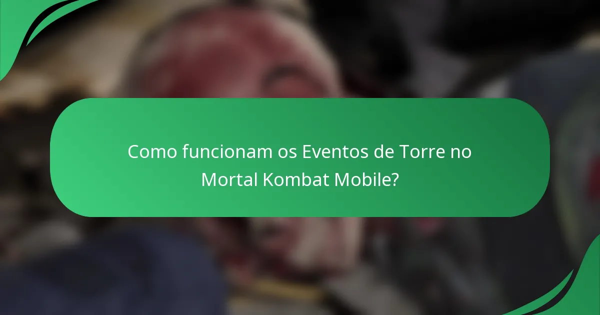 Como funcionam os Eventos de Torre no Mortal Kombat Mobile?