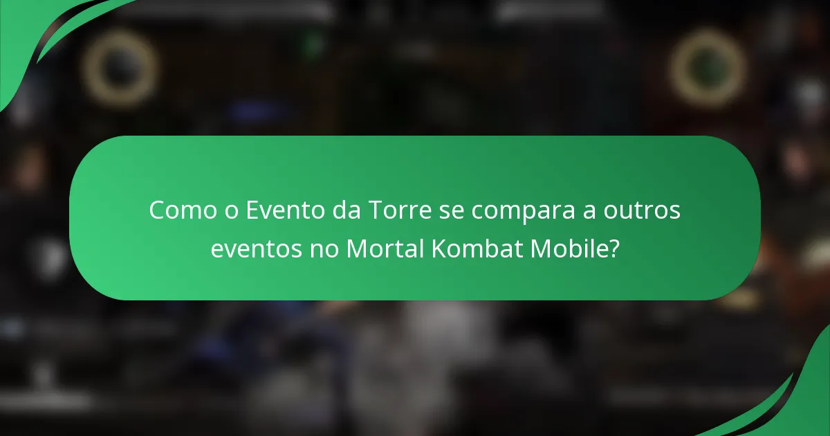 Como o Evento da Torre se compara a outros eventos no Mortal Kombat Mobile?