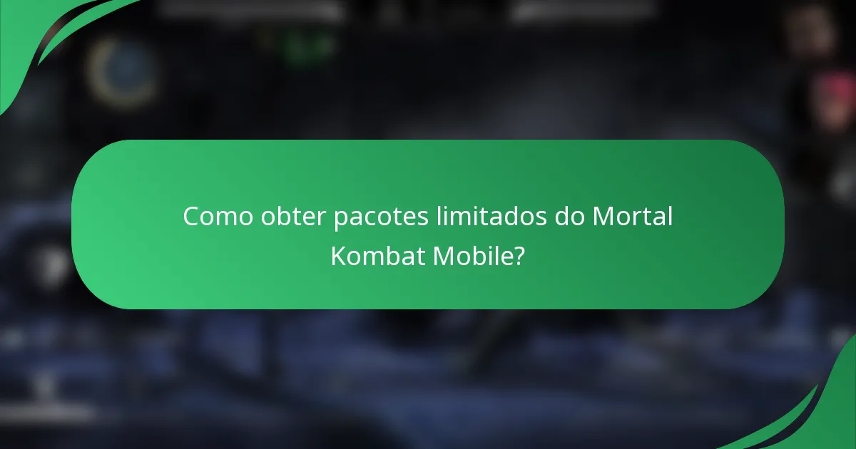 Como obter pacotes limitados do Mortal Kombat Mobile?
