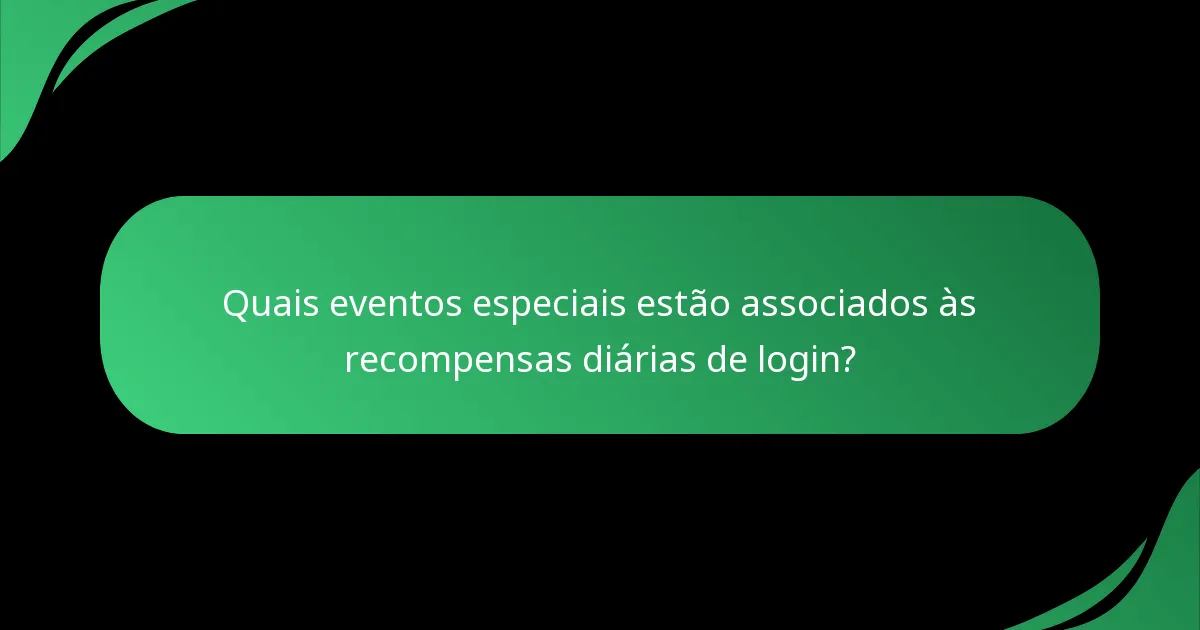 Quais eventos especiais estão associados às recompensas diárias de login?