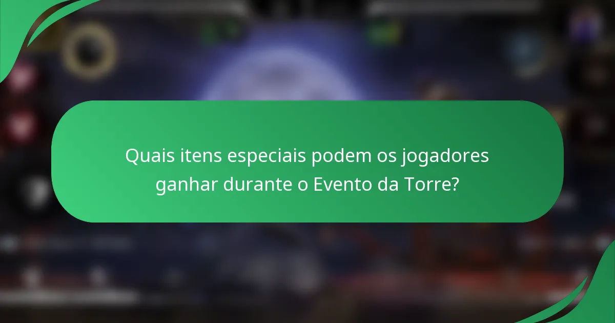Quais itens especiais podem os jogadores ganhar durante o Evento da Torre?
