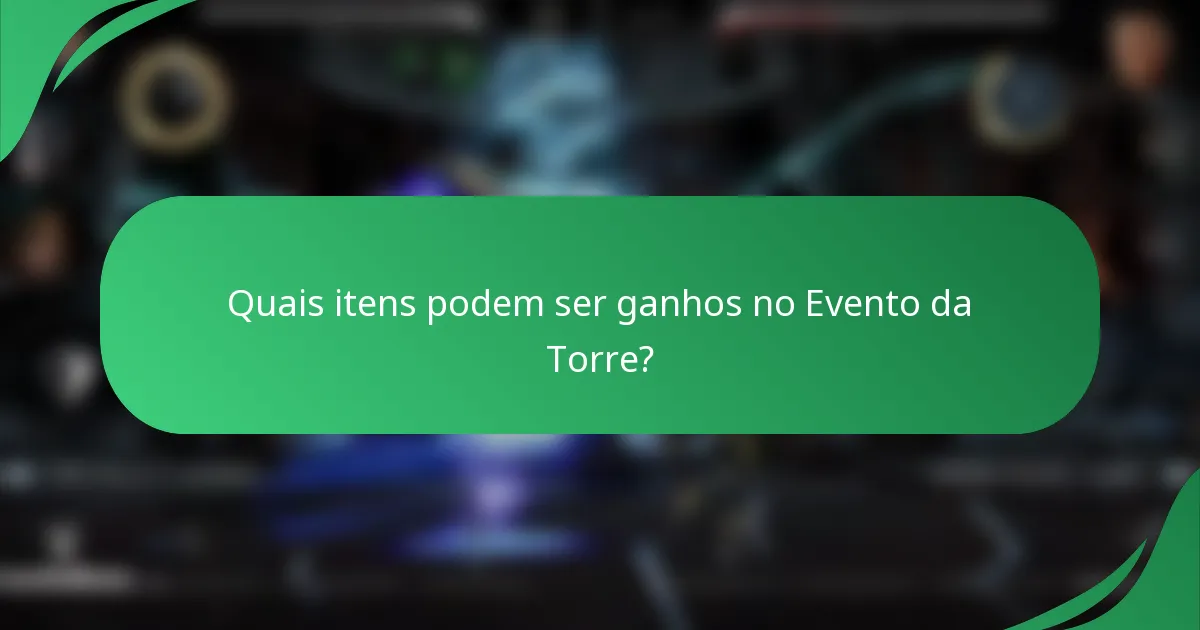 Quais itens podem ser ganhos no Evento da Torre?
