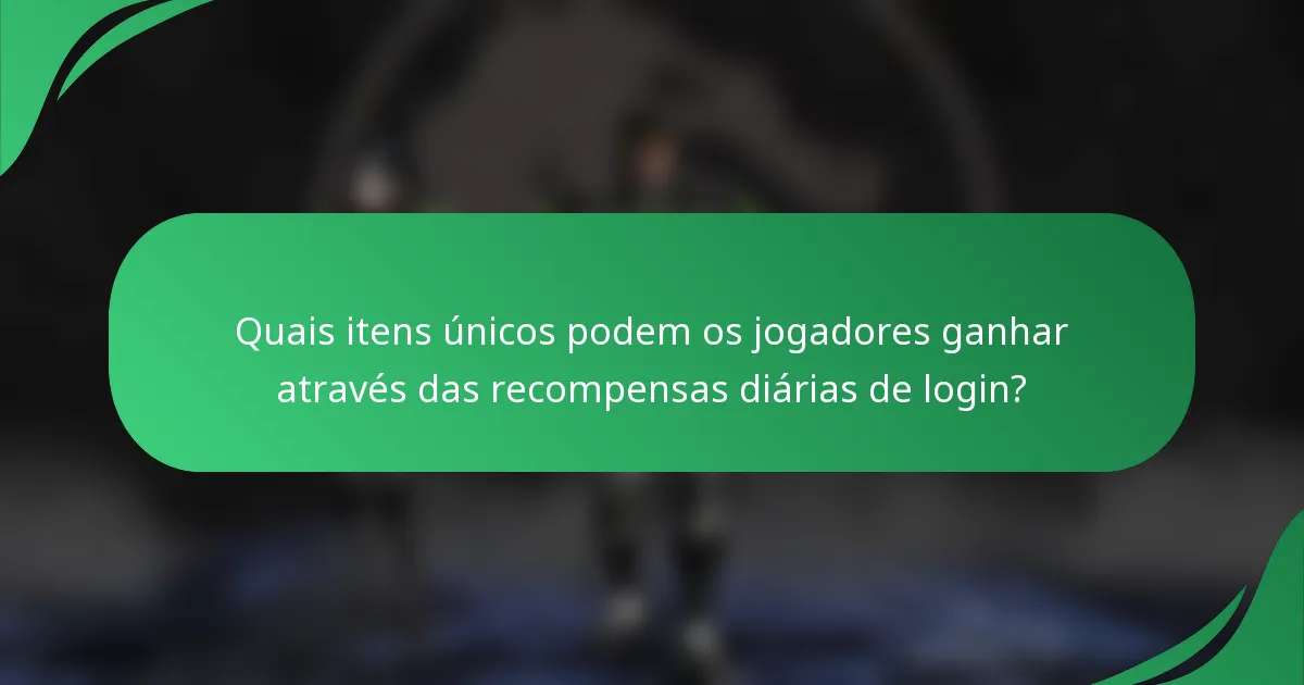 Quais itens únicos podem os jogadores ganhar através das recompensas diárias de login?